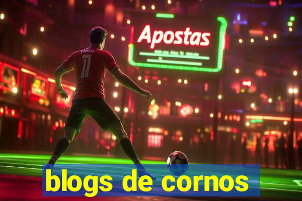 blogs de cornos